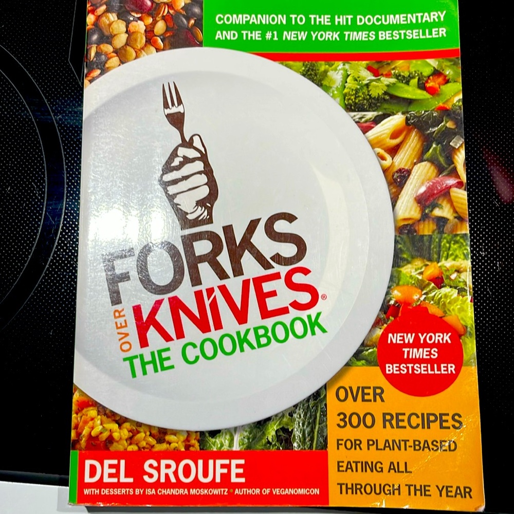 Cookbook with desserts: Fork Over Knives The Cookbook by Del Sroufe.